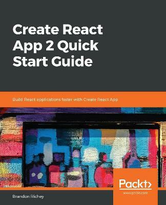 Create React App 2 Quick Start Guide(English, Paperback, Richey Brandon)