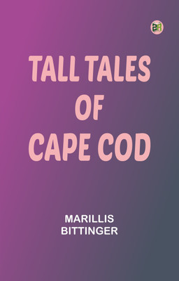 Tall tales of Cape Cod(Paperback, Marillis Bittinger)