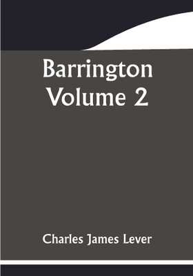 Barrington. Volume 2(Paperback, Charles James Lever)