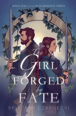 The Girl Forged by Fate(English, Paperback, Czarnecki Brittany)
