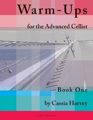 Warm-Ups for the Advanced Cellist, Book One(English, Paperback, Harvey Cassia)