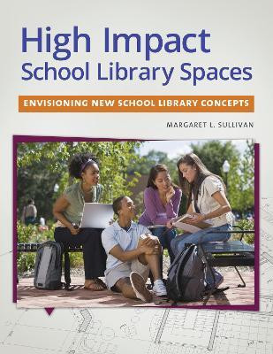 High Impact School Library Spaces(English, Paperback, Sullivan Peg L.)
