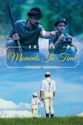 Moments In Time(English, Paperback, Doyen R W)