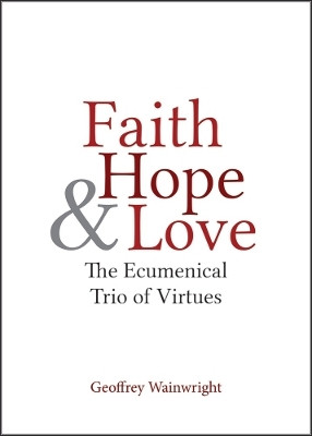 Faith, Hope & Love(English, Paperback, Wainwright Geoffrey)