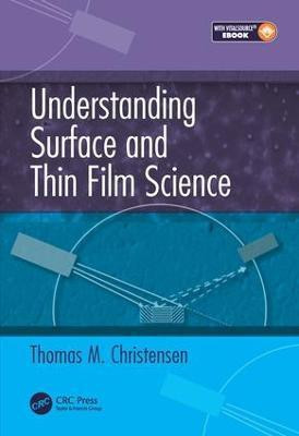 Understanding Surface and Thin Film Science(English, Hardcover, Christensen Thomas M.)