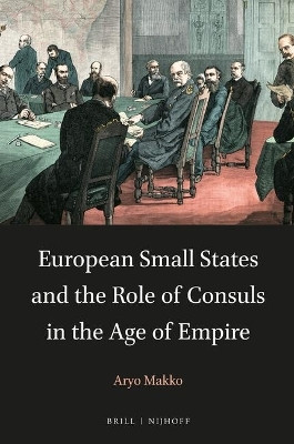 European Small States and the Role of Consuls in the Age of Empire(English, Electronic book text, Makko Aryo)