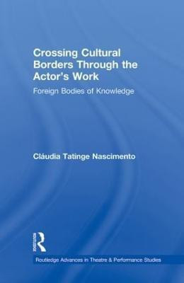 Crossing Cultural Borders Through the Actor's Work(English, Paperback, Nascimento Claudia Tatinge)