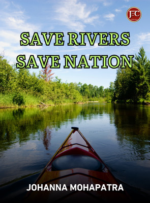 Save Rivers Save Nations(Paperback, Johanna Mohapatra)