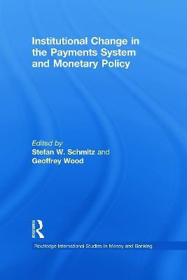 Institutional Change in the Payments System and Monetary Policy(English, Paperback, Schmitz Stefan W.)