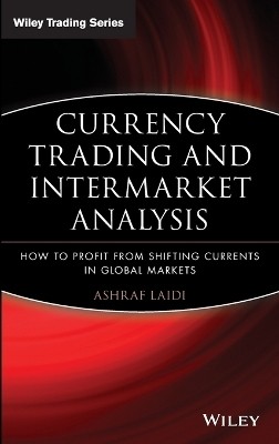 Currency Trading and Intermarket Analysis(English, Hardcover, Laidi Ashraf)