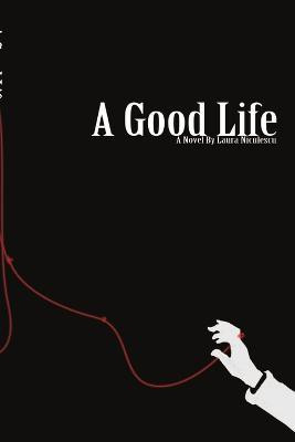 A Good Life(English, Paperback, Niculescu Laura)