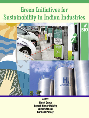 Green Initiatives for Sustainability in Indian Industries(Paperback, Dr. Namit Gupta, Dr. Rakesh Kumar Malviya, Dr. Sumit Chandak, Dr. Shrikant Pandey)