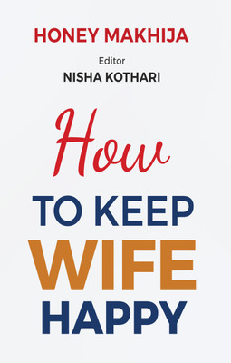 How to Keep Wife Happy(Paperback, Honey Makhija)