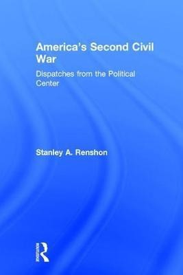 America's Second Civil War(English, Hardcover, Renshon Stanley A.)