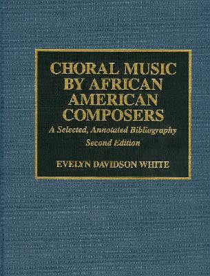 Choral Music by African-American Composers(English, Hardcover, White Evelyn Davidson)