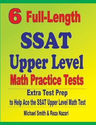 6 Full-Length SSAT Upper Level Math Practice Tests(English, Paperback, Smith Michael)