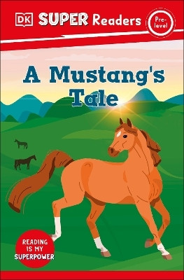DK Super Readers Pre-Level A Mustang's Tale(English, Paperback, DK)