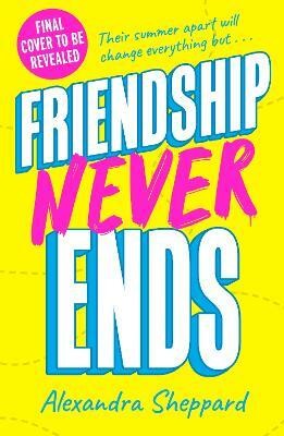 Friendship Never Ends(English, Paperback, Sheppard Alexandra)
