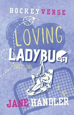 Loving Ladybug, Part One(English, Paperback, Handler Jane)