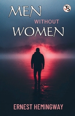 Men Without Women(English, Paperback, Hemingway Ernest)