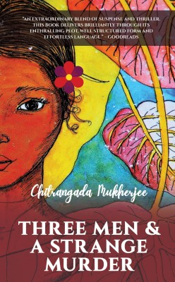 Three Men & a Strange Murder  - A Thought Provoking Crime Thriller Murdering Minds Book 2(English, Hardcover, Chitrangada Mukherjee)