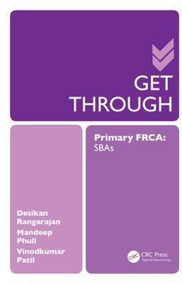 Get Through Primary FRCA: SBAs(English, Paperback, Rangarajan Desikan)