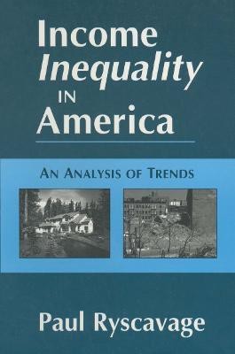 Income Inequality in America: An Analysis of Trends(English, Paperback, Ryscavage Paul)