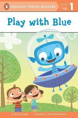 Play with Blue(English, Paperback, Bader Bonnie)