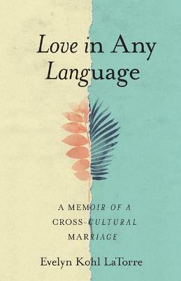 Love in Any Language(English, Paperback, Latorre Evelyn Kohl)