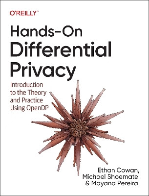Hands-On Differential Privacy(English, Paperback, Cowan Ethan)