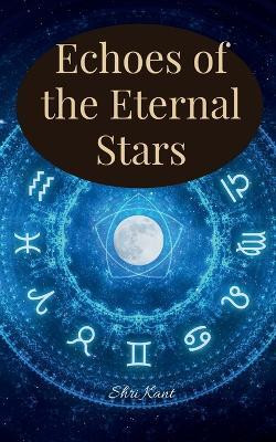 Echoes of the Eternal Stars(English, Paperback, Shri Kant)
