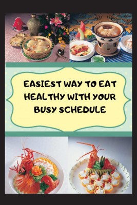 EASIEST WAY TO EAT HEALTHY WITH YOUR BUSY SCHEDULE(English, Paperback, Vijay Patidar)