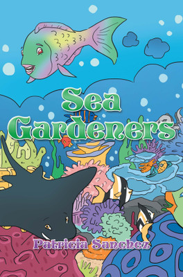 Sea Gardeners(English, Hardcover, Sanchez Patricia)