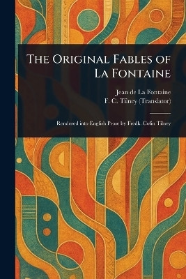 The Original Fables of La Fontaine(English, Paperback, La Fontaine Jean de)
