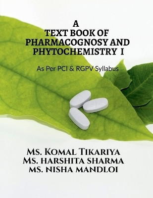 A Text Book of Pharmacognosy and Phytochemistry I(English, Paperback, MS Komal Tikariya)