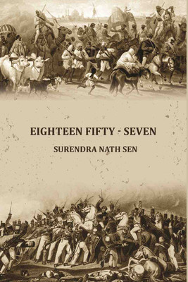 Eighteen Fifty - Seven(Paperback, Surendra Nath Sen)