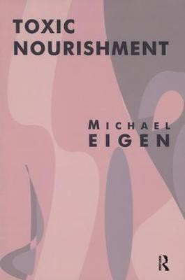 Toxic Nourishment(English, Paperback, Eigen Michael)