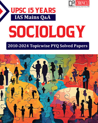 UPSC 15 Years IAS Mains Q&A Sociology 2010-2024 Topicwise PYQ Solved Papers(Paperback, Chronicle Editorial Team)