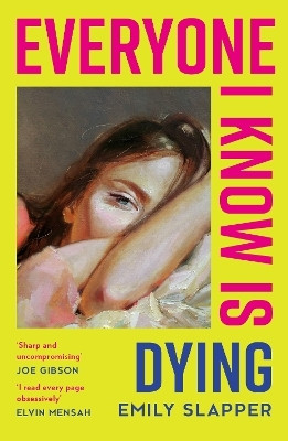 Everyone I Know is Dying(English, Paperback, Slapper Emily)