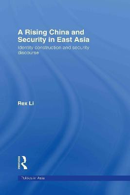 A Rising China and Security in East Asia(English, Hardcover, Li Rex)