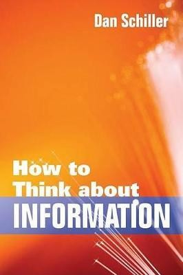 How to Think About Information(English, Hardcover, Schiller Dan)