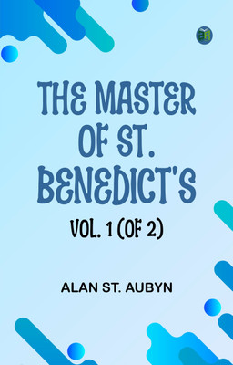 The master of St. Benedict's, Vol. 1(Paperback, Alan St. Aubyn)