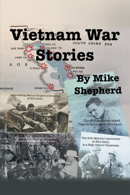Vietnam War Stories by Air Force reporter Mike Shepherd(English, Paperback, Shepherd Mike)