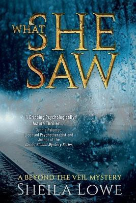 What She Saw(English, Paperback, Lowe Sheila)