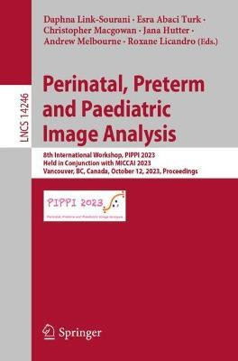 Perinatal, Preterm and Paediatric Image Analysis(English, Paperback, unknown)