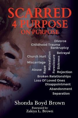 Scarred 4 Purpose On Purpose(English, Paperback, Boyd Brown Shonda)