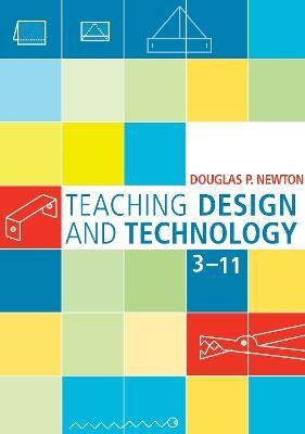 Teaching Design and Technology 3 - 11(English, Electronic book text, Newton Douglas)