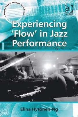 Experiencing 'Flow' in Jazz Performance(English, Hardcover, Hytoenen-Ng Elina)