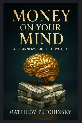 Money on Your Mind(English, Paperback, Petchinsky Matthew)