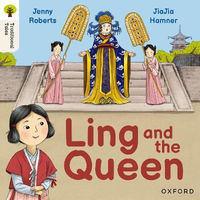 Oxford Reading Tree Traditional Tales: Level 3: Ling and the Queen(English, Paperback, Roberts Jenny)